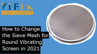 How to Change the Sieve Mesh for Round Vibrating Screen Machine